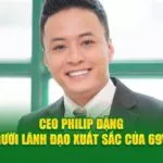 CEO Philip Đặng - Người Lãnh Đạo Xuất Sắc Của 69VN