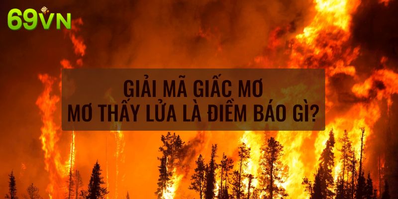 Điểm báo của giấc mơ về hỏa